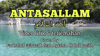 Download ANTASSALAM | Video lirik dan terkemahan | Cover by Farhatul Fairuzah feat Ayisha Abdul Basith MP3