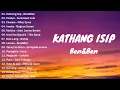 Ben&Ben - Kathang Isip | OPM Hits | New Songs Playlist Trends 2023