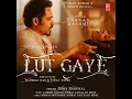 Lut Gaye (feat. Emraan Hashmi) - Jubin Nautiyal