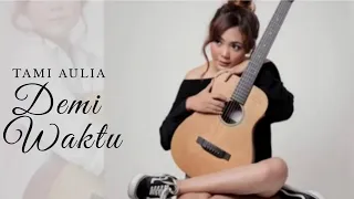 Download TAMI AULIA Ft MICHELA THEA || UNGU - DEMI WAKTU(MUSIK LIRIK) MP3