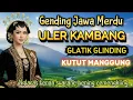 Lagu Gending Jawa Merdu – Uler Kambang, Glatik Glinding, Kutut Manggung  #gendingjawapengantartidur 