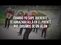El Puente Roto - Los Del Coronel (LETRA)