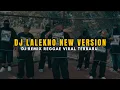 Download Lagu DJ REMIX REGGAE LALEKNO NEW VERSION - NDX AKA FT. IMOGIRI BOYS, GMLT TERBARU 2025
