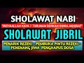 Download Lagu MERDUNYA SHOLAWAT INI SHOLAWAT JIBRIL PENARIK REZEKI PALING MUSTAJAB SHOLAWAT NABI TERBARU
