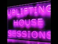 Episode 72: Uplifting House Sessions