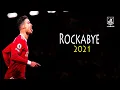 ● Cristiano Ronaldo ▶ Best Skills \u0026 Goals | Clean Bandit - Rockabye feat. | 2021ᴴᴰ