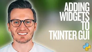 Python Day 154 Adding Widgets to Your Tkinter GUI
