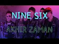 Download Lagu NINE SIX-AKHIR ZAMAN indy Karawang