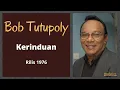 Download Lagu Bob Tutupoly - kerinduan Lagu Hits Dan Populer Bob Tutupoly - kerinduan Rilis 1976