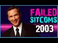 The Sitcom Graveyard of 2003 10 Shows That Failed Fast