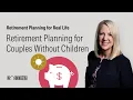 Retirement Planning for Couples Without Children