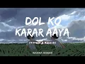 Download Lagu Dil Ko Karar Aaya - (Slowed \u0026 Reverb) WANNA RIDERR