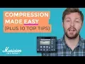 How to Use a Compressor 10 Top Tips to Try TODAY musicianonamission com - Mix School