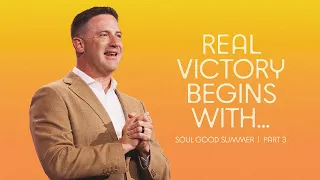 REAL VICTORY BEGINS WITH - SOUL GOOD SUMMER