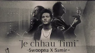 Swoopna X Samir “Je Chhau Timi” Cover video.