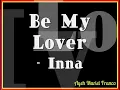Download Lagu Be my lover Inna song (Lyrics) song