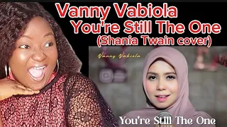 Download VANNY VABIOLA  - YOU'RE STILL THE ONE (SHANIA TWAIN COVER) REACTION MP3