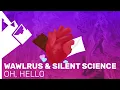 Download Lagu Wawlrus \u0026 Silent Science - Oh, Hello