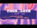 Download Lagu XXXTENTACION - Fuck Love (1 HOUR LOOP) (feat. Trippie Redd)