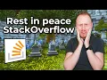StackOverflow Is Dead