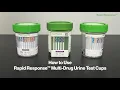 How To Use Rapid Response Multi-Drug Urine Test Cups
