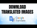 How to DOWNLOAD Translated Images From Google Translate NOW
