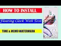 How To Install Floating Clock With Floating Text Date Time and Note on Screen
