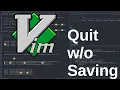 Vim Quit without saving changes