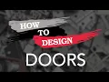 How to Design Doors
