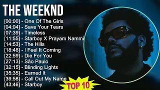 The Weeknd 2025 MIX Playlist One Of The Girls Save Your Tears Timeless Starboy X Prayam Nam 
