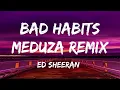 ED SHEERAN - BAD HABITS (MEDUZA REMIX) (LYRICS)
