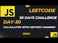 Master JavaScript with LeetCode 30-Day Challenge Calculator with Method Chaining JSON - Day-30