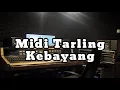 Download Lagu MIDI TARLING KARAOKE  | KEBAYANG VERSI DRUM
