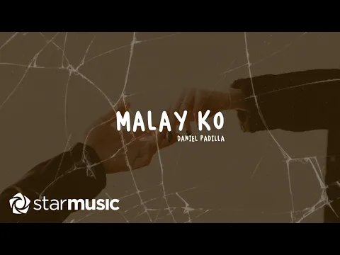 Download MP3 Daniel Padilla - Malay Ko (Lyrics)