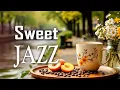 Download Lagu Sweet Morning Jazz ☕ Relaxing Bossa Nova Music \u0026 Exquisite Coffee Jazz Piano for a Fresh Start