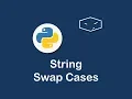 string swap cases in python