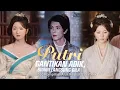 Download Lagu Putri Gantikan Adik, Suami Langsung Gila Drama China Dub Indo N full video kompilasi alur realistis