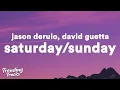 Download Lagu Jason Derulo \u0026 David Guetta - Saturday/Sunday (Lyrics)