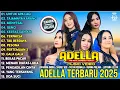 Download Lagu ADELLA FULL ALBUM TERBARU 2025 TANPA IKLAN