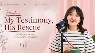 My Testimony: How Jesus Restored My Heart, Healed My Body & Brought Peace To My Mind | EP2