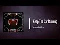 Arcade Fire - Keep The Car Running (Lyrics)
