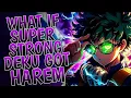 What If SuperSmart Deku Got Harem Part 1