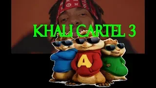 khali cartel 3 official chipmunk version