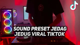 Download DJ SOUND PRESET JEDAG JEDUG FULL BASS MENGKANE VIRAL TIKTOK MP3