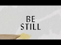 Download Lagu Be Still Lyric Video - Hillsong Worship
