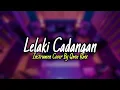 Lagu LELAKI CADANGAN - [ INSTRUMEN COVER ]