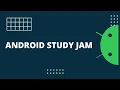 ANDROID STUDY JAM A HANDS ON SESSION
