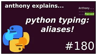 python typing aliases beginner - intermediate anthony explains