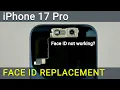 How to Fix Face ID Not Available on iPhone 17 Pro Face ID Replacement