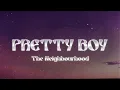 Download Lagu The Neighbourhood - Pretty Boy (Lyrics)